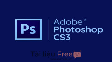 Tổng quan về phần mềm Adobe Photoshop CS3